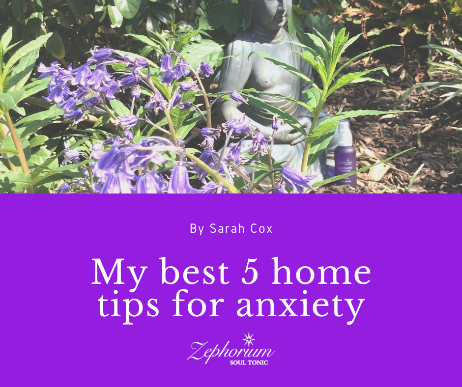 My 5 Best Home Tips For Anxiety