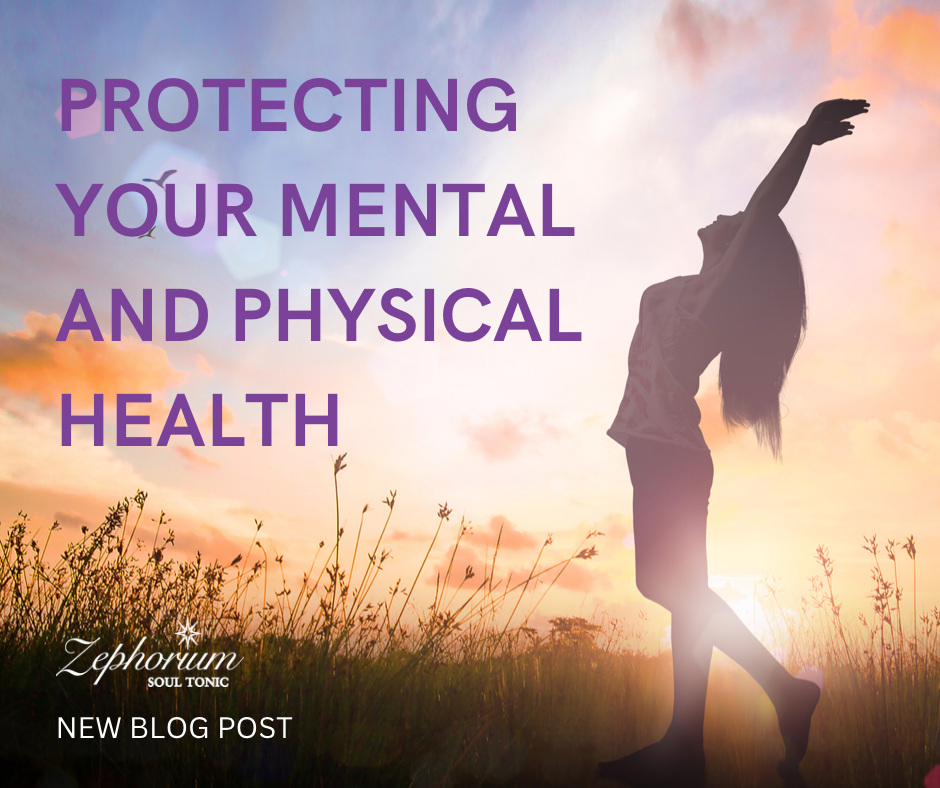 Protecting Our Mental and Physical Health